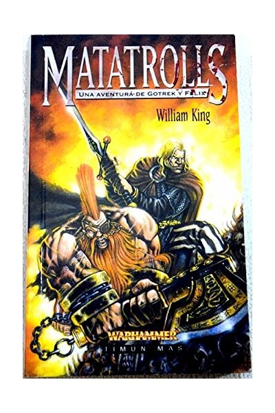 WARHAMMER. MATATROLLS. Una aventura de Gotrek y Felix.
